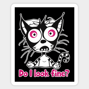 Do I look fine? For darker colors Magnet